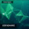 Reuben Kigame - Usifadhaike